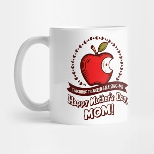 Teaching the world and raising Me Happy mother's day Mom | Mother's day | Mom lover gifts Mug